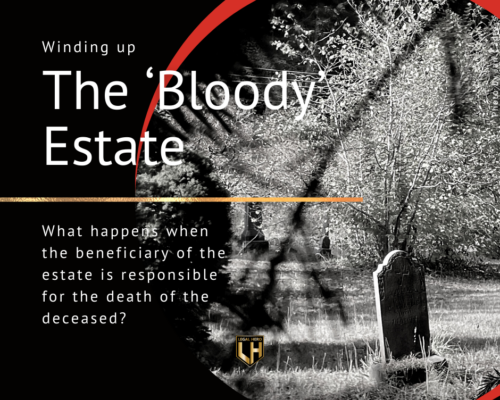 Winding up The ‘Bloody’ Estate