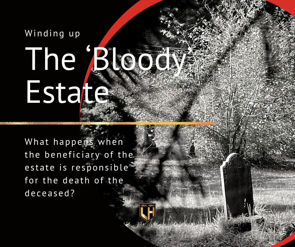 Winding up The ‘Bloody’ Estate