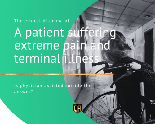 A patient suffering extreme pain and terminal illness