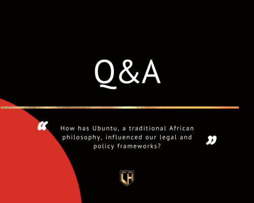 How has Ubuntu, a traditional African philosophy, influenced our legal and policy frameworks?