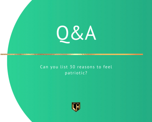 Can you list 30 reasons to feel patriotic?