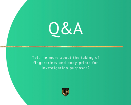 Tell me more about the taking of fingerprints and body-prints?
