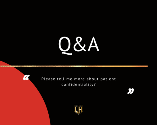 Tell Me More about Patient Confidentiality?